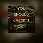 Thumbnail for Episode 864: Bonus – ‘You Should Check It Out’
